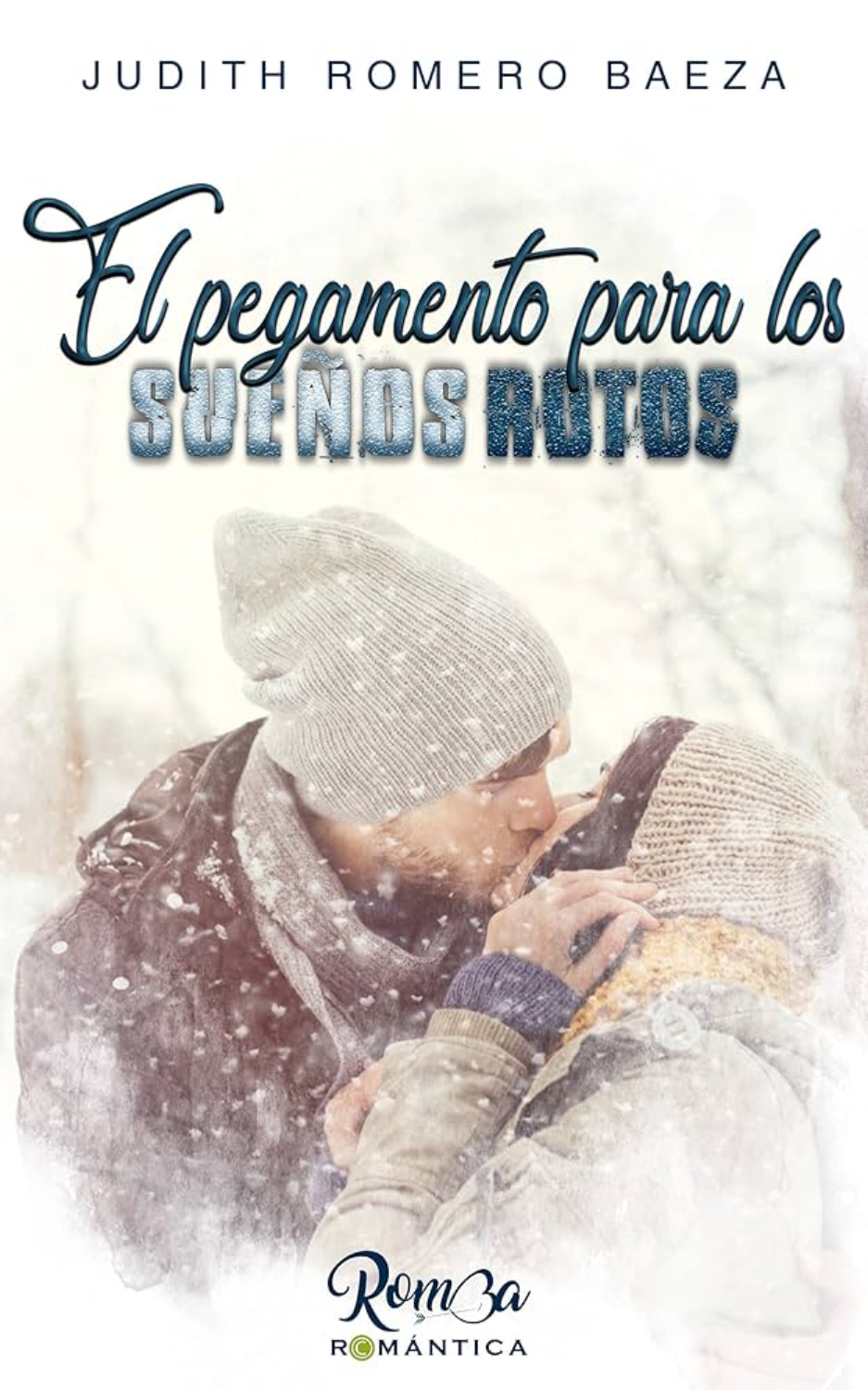El pegamento para los sueños rotos - Judith Romero